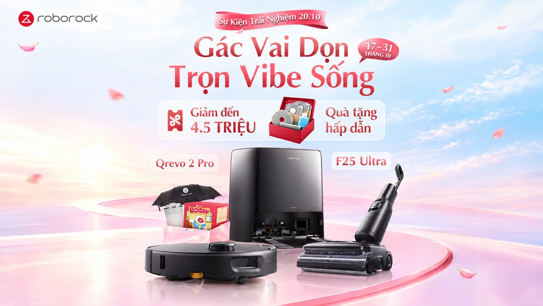 Sự kiện trải nghiệm nhân dịp 20/10 của đại lý Roborock: Gác vai dọn trọn Vibe sống
